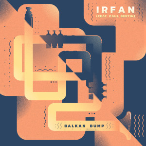 ดาวน์โหลดและฟังเพลง Irfan พร้อมเนื้อเพลงจาก Balkan Bump