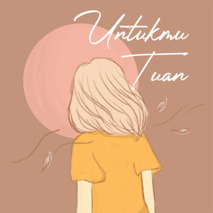 Listen to Untukmu Tuan song with lyrics from Liora