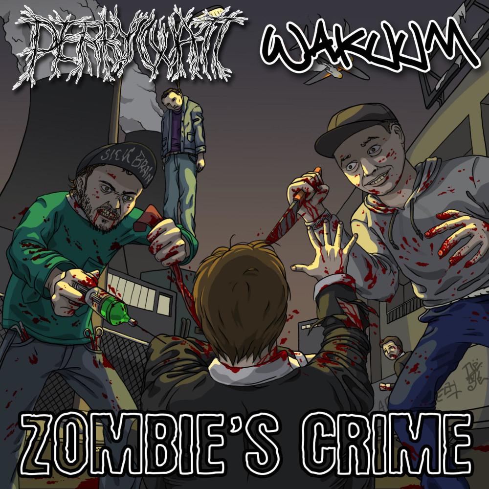 zombie's crime, Pt. 2 (feat. Wakuum Awar & OmegaStronzo) (Explicit)