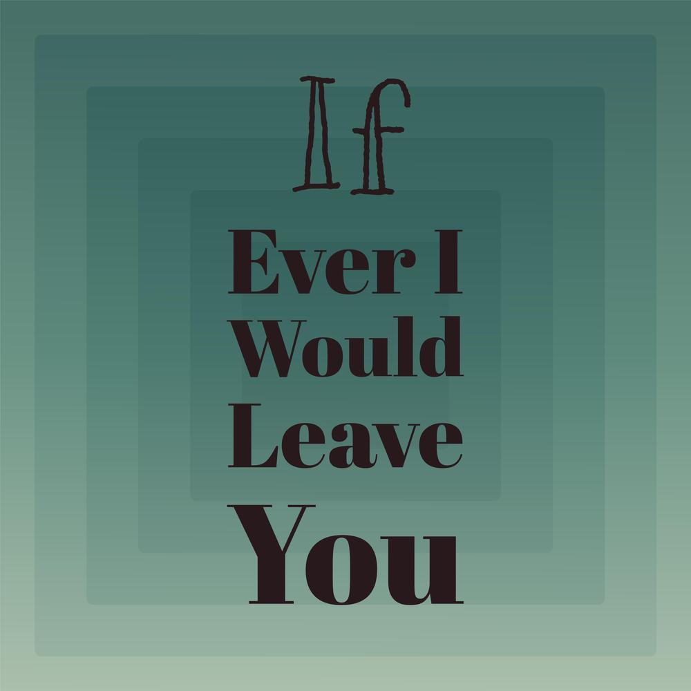 If Ever I Would Leave You