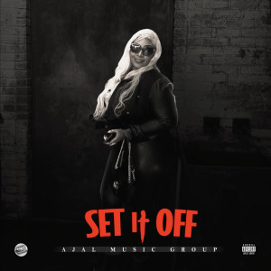 ดาวน์โหลดและฟังเพลง Set It Off (Explicit) พร้อมเนื้อเพลงจาก producer Ajal