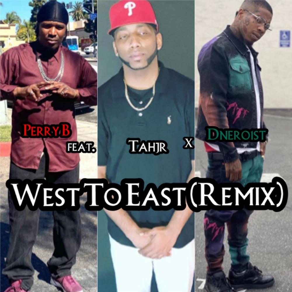 West To East (Remix) (feat. Tahjr & Dnero1st) (Explicit) (Remix|Explicit)