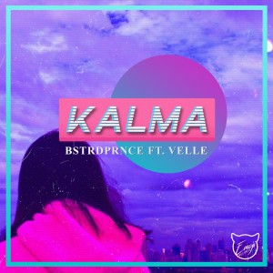 ดาวน์โหลดและฟังเพลง Kalma (Radio Edit) พร้อมเนื้อเพลงจาก Bstrdprnce