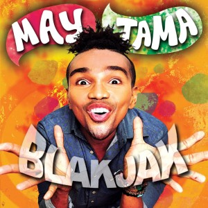 Listen to May Tama song with lyrics from Blakjak