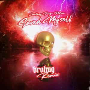 ดาวน์โหลดและฟังเพลง Saved Myself (BROHUG Remix) (BROHUG Remix) พร้อมเนื้อเพลงจาก Courtney Paige Nelson
