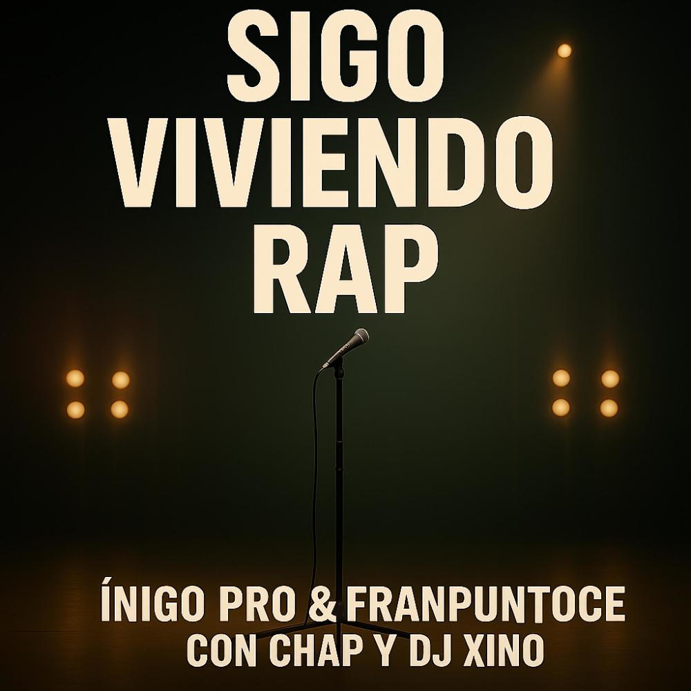 Sigo Viviendo Rap (feat. Iñigo Pro, Chap & Dj Xino)