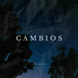 Listen to Cambios song with lyrics from Alex Gracia