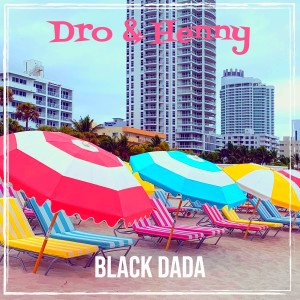 Album Dro & Henny (Explicit) from Black Dada