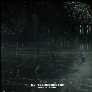 收聽Dj Technodoctor的Only One歌詞歌曲