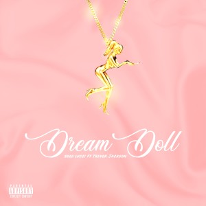 ดาวน์โหลดและฟังเพลง Dream Doll (Explicit) พร้อมเนื้อเพลงจาก Solo Lucci