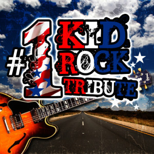 อัลบัม #1 Kid Rock Tribute  ศิลปิน #1 Rock Heroes