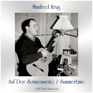 อัลบัม Auf Der Sonnenseite / Summertime (All Tracks Remastered) ศิลปิน Manfred Krug