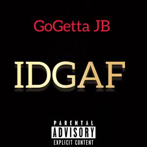 GoGetta JB的專輯IDGAF (Bass Boosted 2020) [Explicit]
