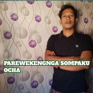 Parewekengnga Sompaku dari Ocha