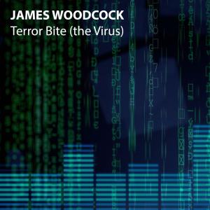 收聽James Woodcock的Terror Bite(the Virus)歌詞歌曲
