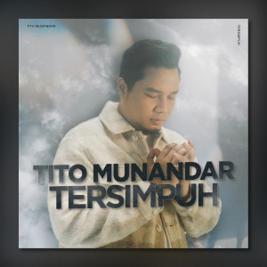 ดาวน์โหลดและฟังเพลง Tersimpuh พร้อมเนื้อเพลงจาก Tito Munandar