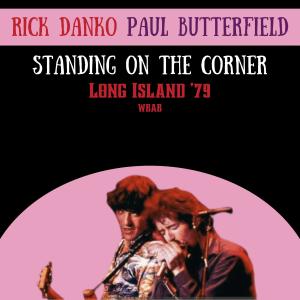 Rick Danko的專輯Standing On The Corner (Live Long Island '79)