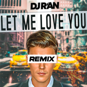 收聽DJ R'an的Let me love you (Remix)歌詞歌曲