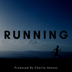 ดาวน์โหลดและฟังเพลง Running พร้อมเนื้อเพลงจาก Charlie Henson