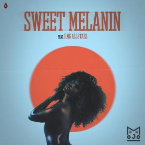 Listen to Sweet Melanin (feat. RMG All Stars) (Radio Edit) song with lyrics from MOJO