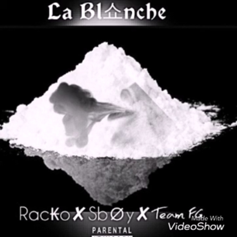 La blanche (feat. Racko & Team fg) (Explicit)