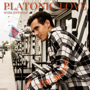 Dengarkan lagu Platonic Love nyanyian Mark Jeffcoat dengan lirik