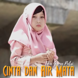 Dengarkan Cinta dan Air Mata (Lagu Dangdut Sedih) lagu dari Eka Gama Putri dengan lirik