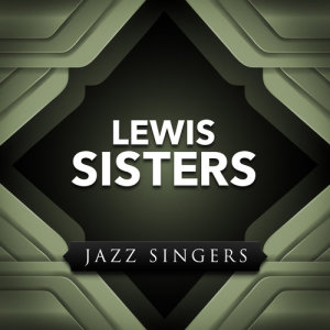 ดาวน์โหลดและฟังเพลง That's All พร้อมเนื้อเพลงจาก Lewis Sisters