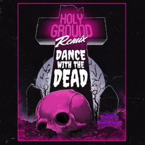 อัลบัม Holy Ground (Dance with the Dead Remix) ศิลปิน Dance With The Dead