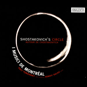 I Musici De Montreal的專輯Shostakovich's Circle