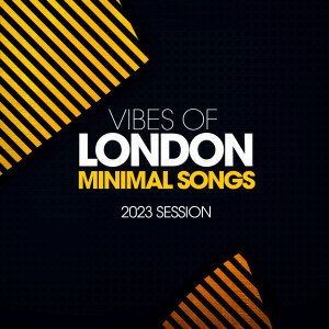 อัลบัม Vibes Of London Minimal Songs 2023 Session ศิลปิน Various Artists