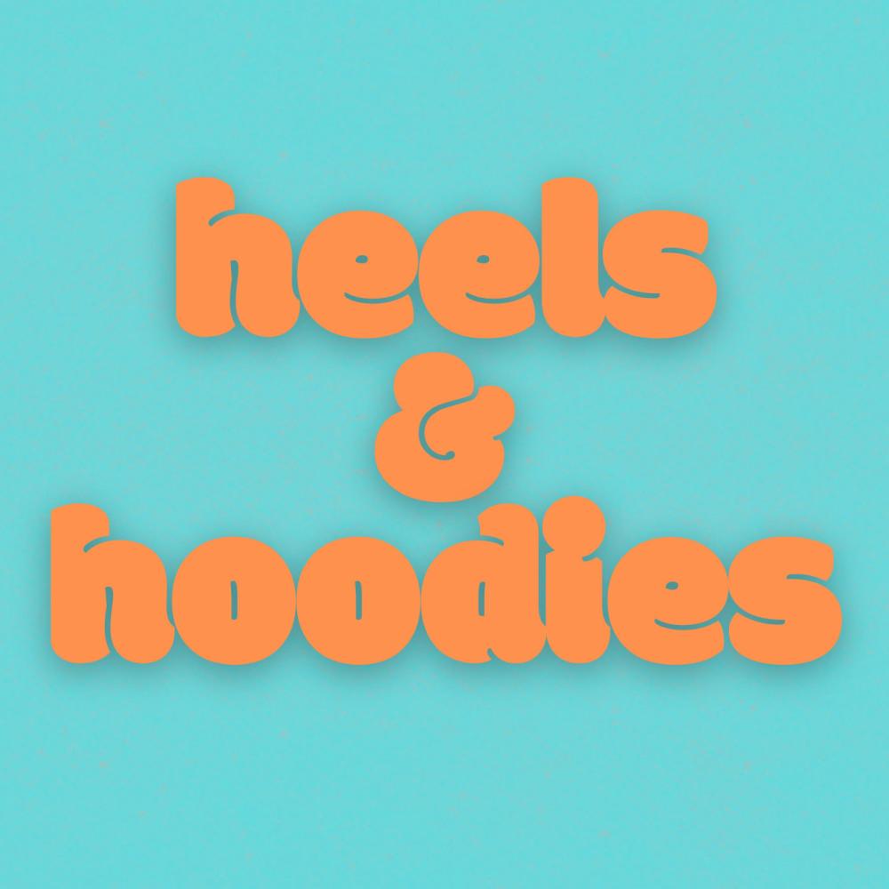 heels & hoodies