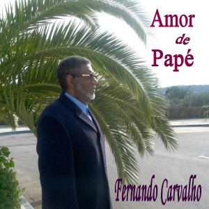 Album Amor De Papé oleh Fernando Carvalho