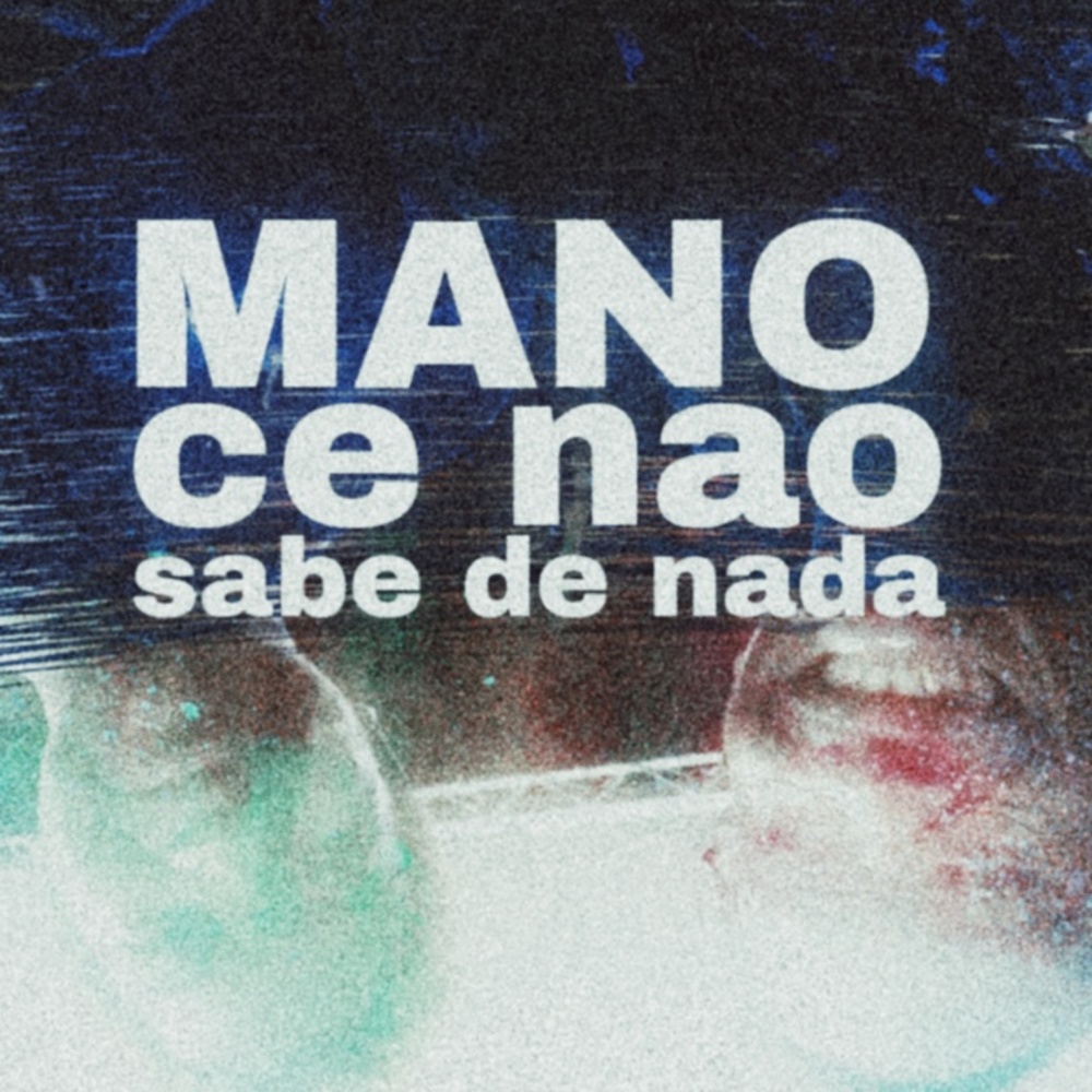 Mano Ce Não Sabe de Nada (Explicit)