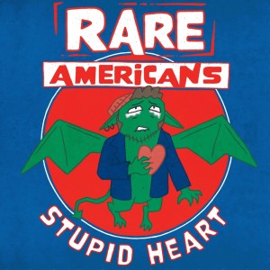 Rare Americans的專輯Stupid Heart (Explicit)
