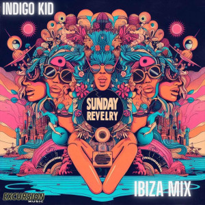 ดาวน์โหลดและฟังเพลง Sunday Revelry (Ibiza Mix) พร้อมเนื้อเพลงจาก Indigo Kid