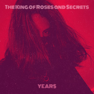 Album The King of Roses and Secrets oleh Years