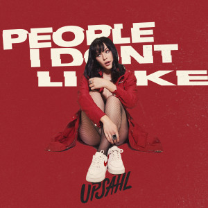 ดาวน์โหลดและฟังเพลง People I Don't Like (Explicit) พร้อมเนื้อเพลงจาก Upsahl