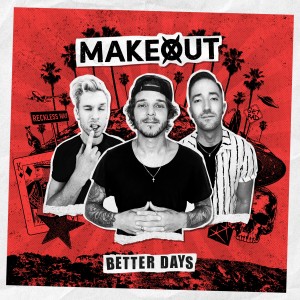 อัลบัม Better Days (Explicit) ศิลปิน Makeout