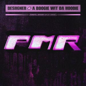 PMR (feat. A Boogie wit da Hoodie) (Explicit) dari Desiigner