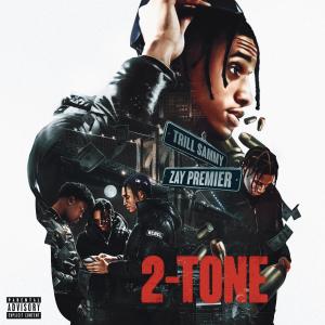 ดาวน์โหลดและฟังเพลง 2-TONE(feat. Trill Sammy) (Explicit) พร้อมเนื้อเพลงจาก Zay Premier