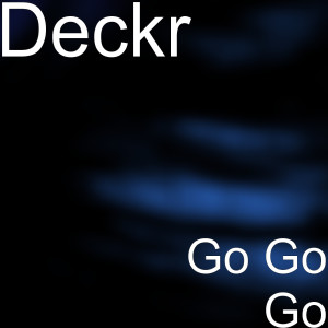 Listen to Go Go Go song with lyrics from deckr