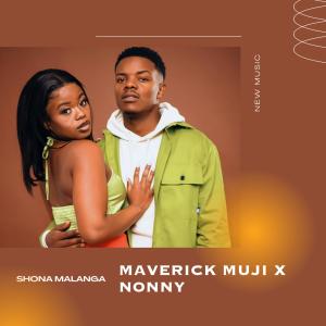 收聽Maverick Muji的Shona malanga (feat. Nonny)歌詞歌曲