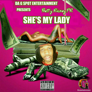 Dengarkan She's My Lady (Explicit) lagu dari Pretty Rickey Pr dengan lirik