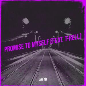 Listen to Promise to Myself (Explicit) song with lyrics from JayyD