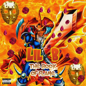 Album The Book of Flame (Explicit) oleh Lil B