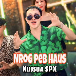 Listen to Nrog peb haus song with lyrics from Nujsua SPX