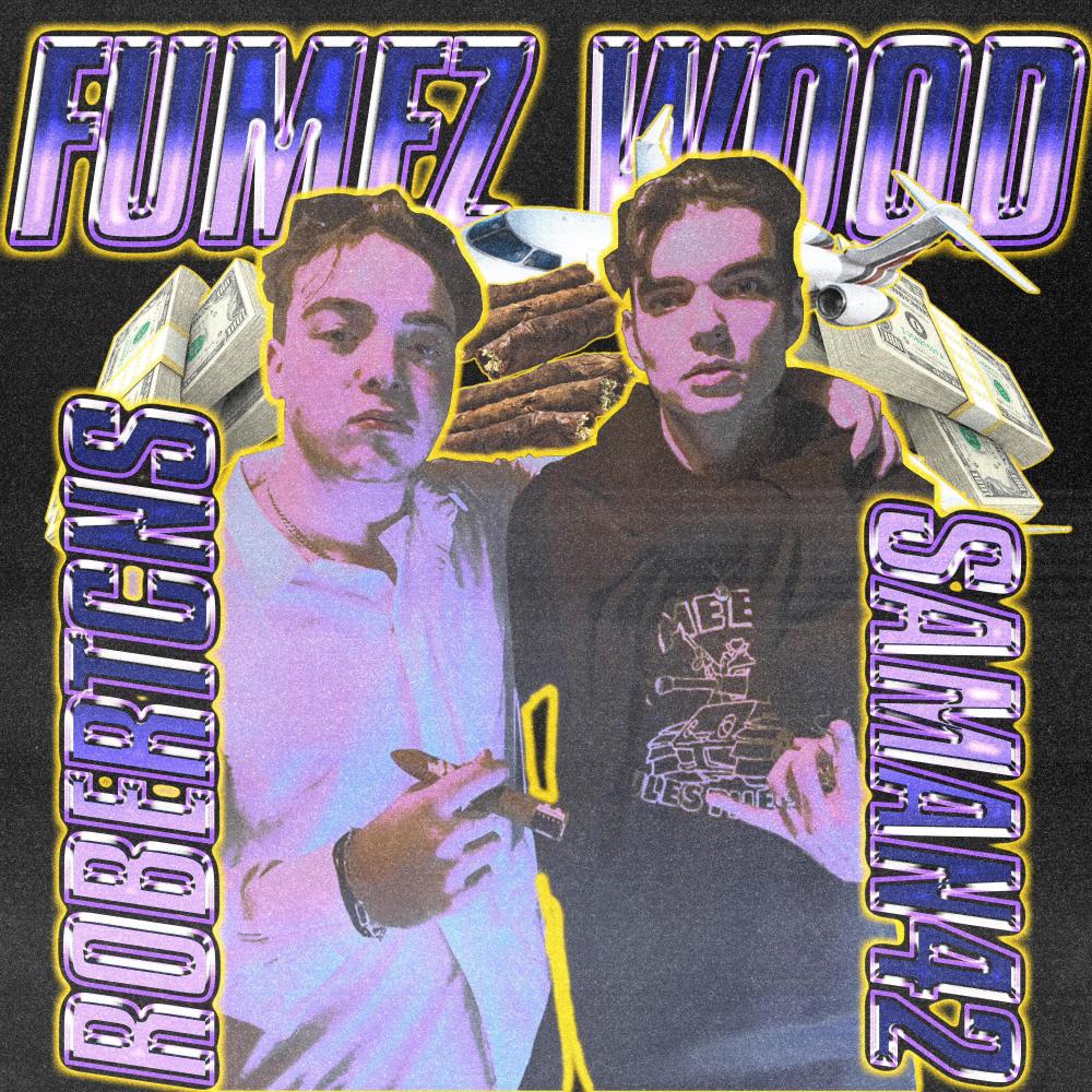 FUMEZ WOOD (feat. Saman & CNS) (Explicit)