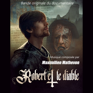 Maximilien Mathevon的專輯Robert Et Le Diable (Bande Originale du Documentaire)