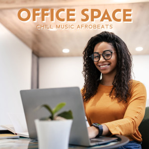 Album Office Space (Chill Music Afrobeats) from 